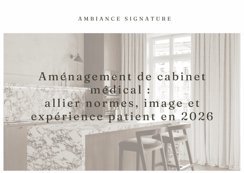 Aménagement de cabinet médical : allier normes, image et expérience patient en 2026
